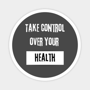 Take Control over Your Health Motivational Quote Magnet